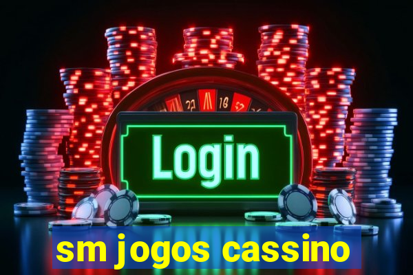sm jogos cassino